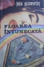 Floarea intunecata - John Galsworthy